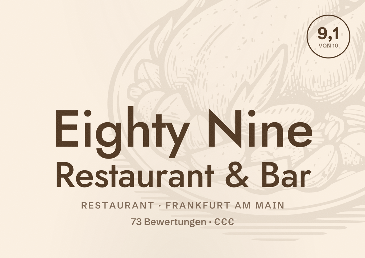 Illustriertes Poster von Eighty Nine Restaurant & Bar, Restaurant in Frankfurt am Main: Bewertung 9,1 von 10 aus 73 Bewertungen, Preisniveau €€€