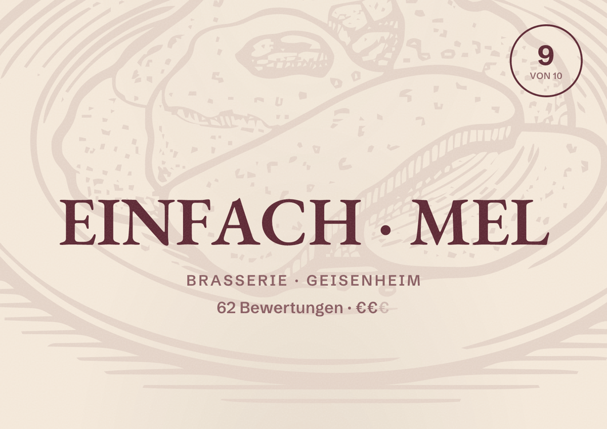 Illustriertes Poster von EINFACH MEL, Brasserie in Geisenheim: Bewertung 9 von 10 aus 62 Bewertungen, Preisniveau €€