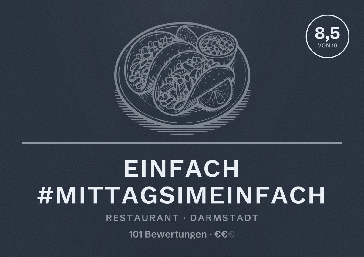 Illustriertes Poster von EinFach #mittagsimEinFach, Restaurant in Darmstadt: Bewertung 8,5 von 10 aus 101 Bewertungen, Preisniveau €€