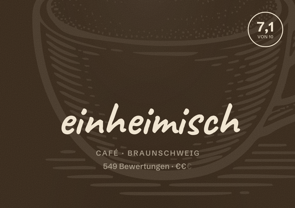 Illustriertes Poster von einheimisch, Café in Braunschweig: Bewertung 7,1 von 10 aus 549 Bewertungen, Preisniveau €€