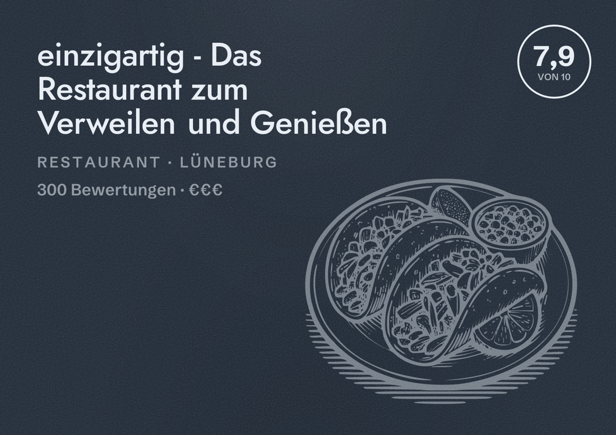 Illustriertes Poster von einzigartig - Das Restaurant zum Verweilen und Genießen, Restaurant in Lüneburg: Bewertung 7,9 von 10 aus 300 Bewertungen, Preisniveau €€€