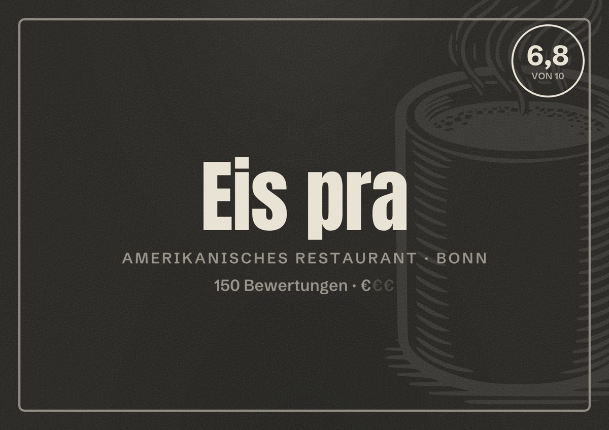Illustriertes Poster von Eis pra, Amerikanisches Restaurant in Bonn: Bewertung 6,8 von 10 aus 150 Bewertungen, Preisniveau €
