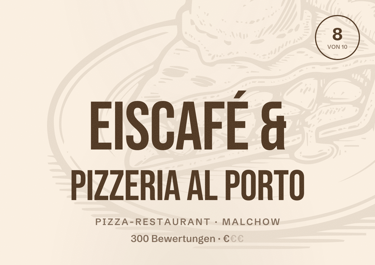 Illustriertes Poster von Eiscafé & Pizzeria Al Porto, Pizza-Restaurant in Malchow: Bewertung 8 von 10 aus 300 Bewertungen, Preisniveau €