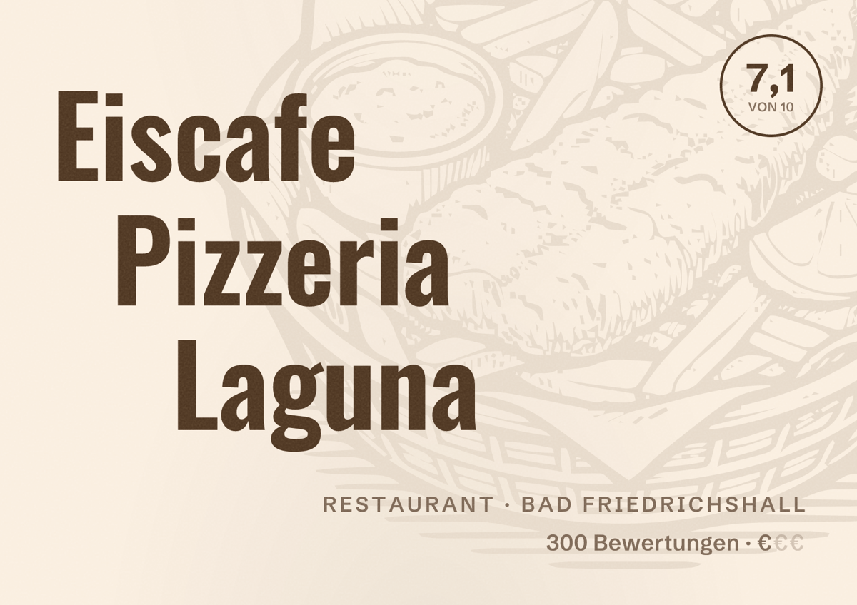 Illustriertes Poster von Eiscafe Pizzeria Laguna, Restaurant in Bad Friedrichshall: Bewertung 7,1 von 10 aus 300 Bewertungen, Preisniveau €