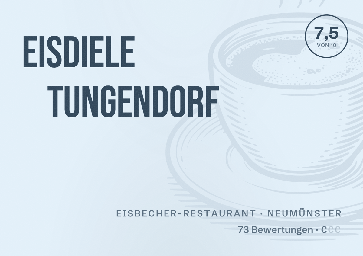 Illustriertes Poster von Eisdiele Tungendorf, Eisbecher-Restaurant in Neumünster: Bewertung 7,5 von 10 aus 73 Bewertungen, Preisniveau €