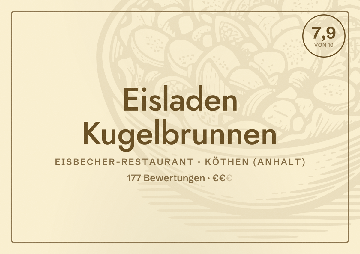 Illustriertes Poster von Eisladen Kugelbrunnen, Eisbecher-Restaurant in Köthen (Anhalt): Bewertung 7,9 von 10 aus 177 Bewertungen, Preisniveau €€