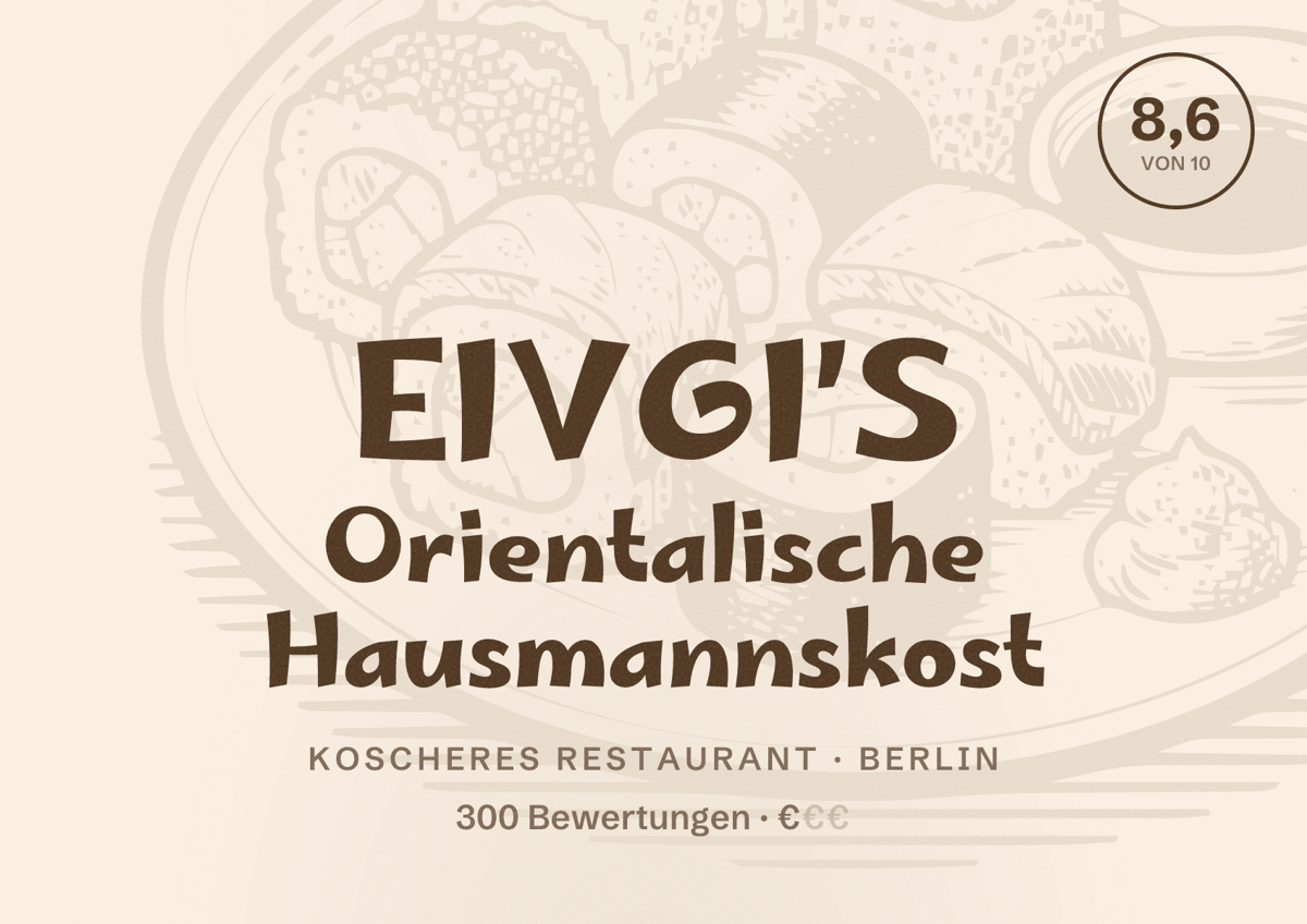 Illustriertes Poster von EIVGI’S Orientalische Hausmannskost, Koscheres Restaurant in Berlin: Bewertung 8,6 von 10 aus 300 Bewertungen, Preisniveau €