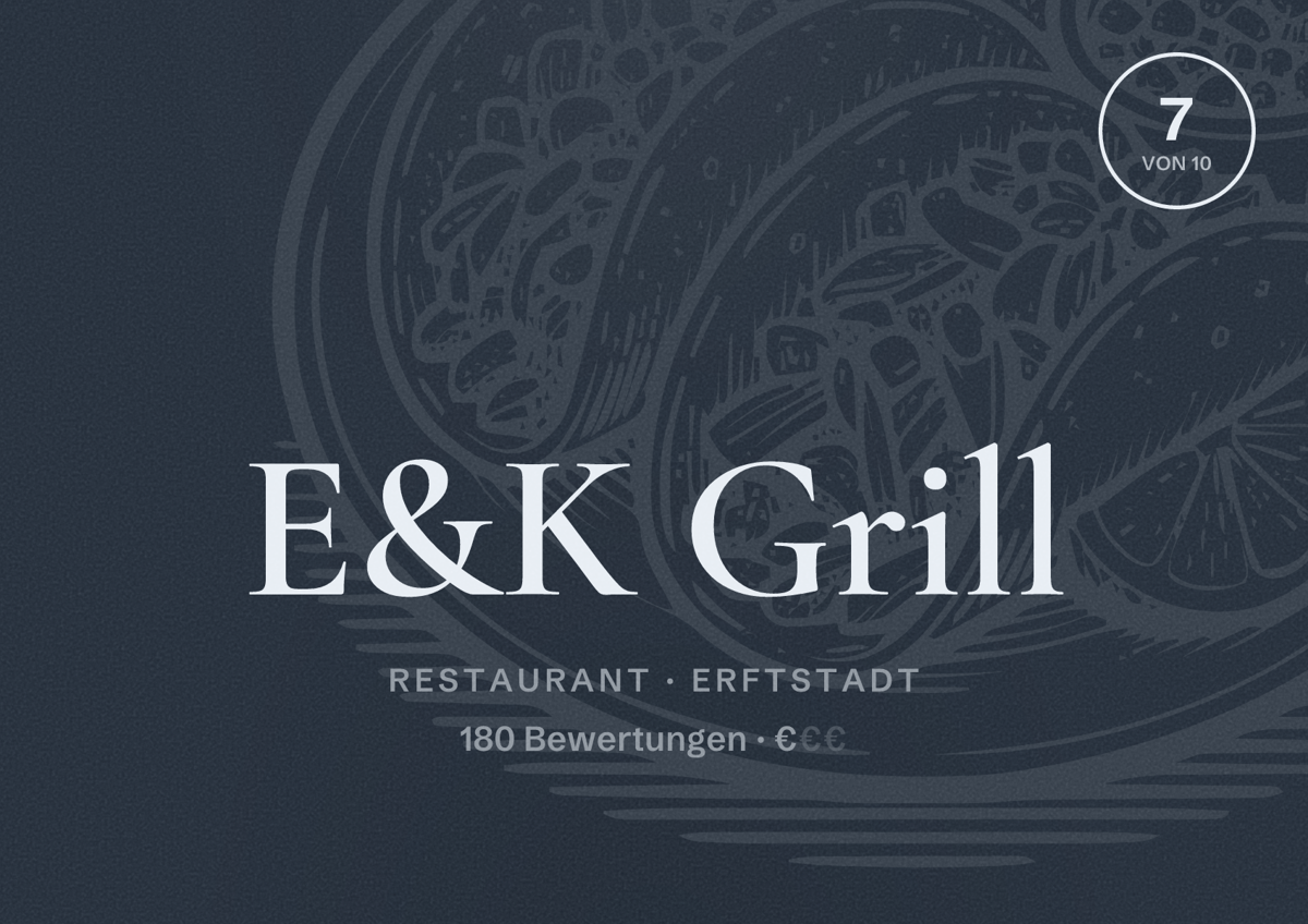 Illustriertes Poster von E&K Grill, Restaurant in Erftstadt: Bewertung 7 von 10 aus 180 Bewertungen, Preisniveau €