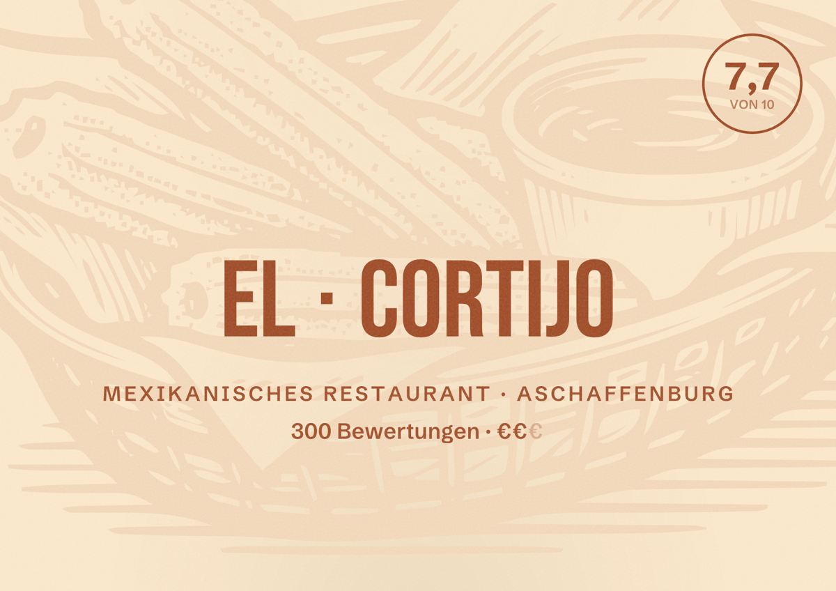 Illustriertes Poster von El Cortijo, Mexikanisches Restaurant in Aschaffenburg: Bewertung 7,7 von 10 aus 300 Bewertungen, Preisniveau €€