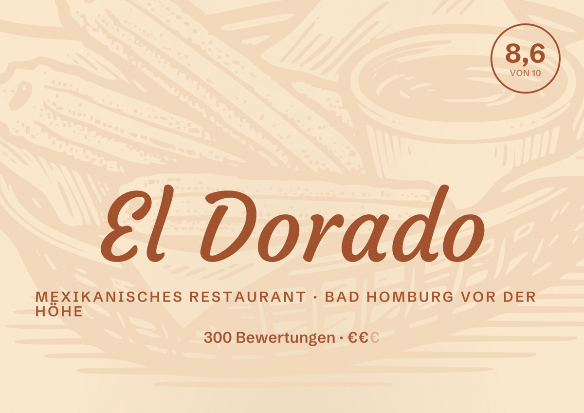 Illustriertes Poster von El Dorado, Mexikanisches Restaurant in Bad Homburg vor der Höhe: Bewertung 8,6 von 10 aus 300 Bewertungen, Preisniveau €€