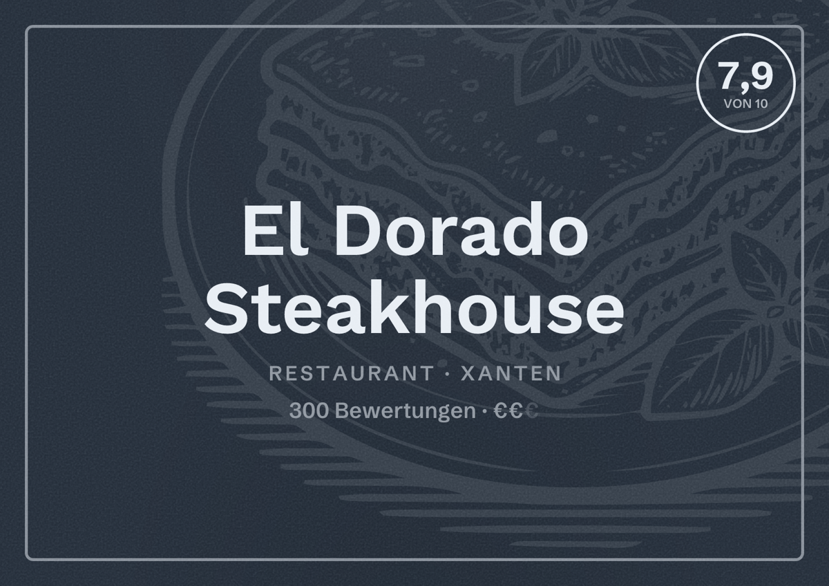 Illustriertes Poster von El Dorado Steakhouse, Restaurant in Xanten: Bewertung 7,9 von 10 aus 300 Bewertungen, Preisniveau €€