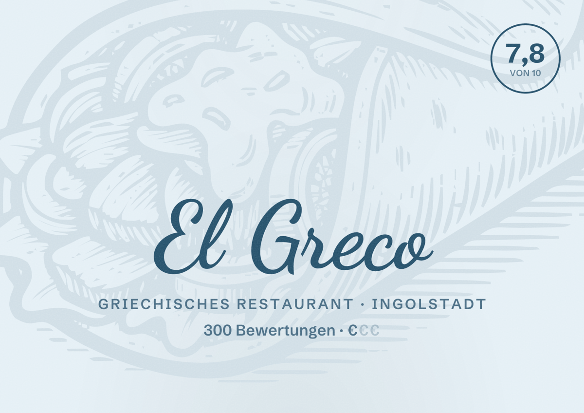 Illustriertes Poster von El Greco, Griechisches Restaurant in Ingolstadt: Bewertung 7,8 von 10 aus 300 Bewertungen, Preisniveau €