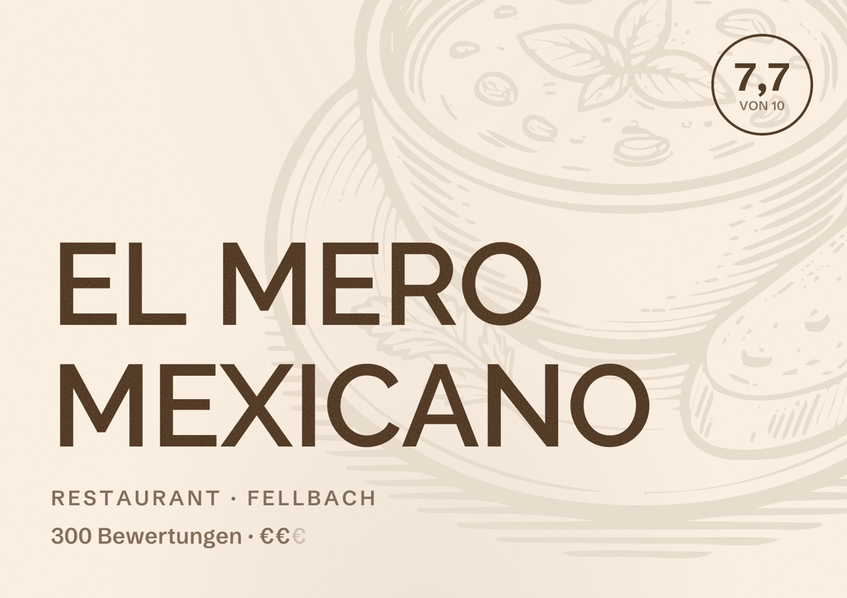 Illustriertes Poster von EL MERO MEXICANO, Restaurant in Fellbach: Bewertung 7,7 von 10 aus 300 Bewertungen, Preisniveau €€