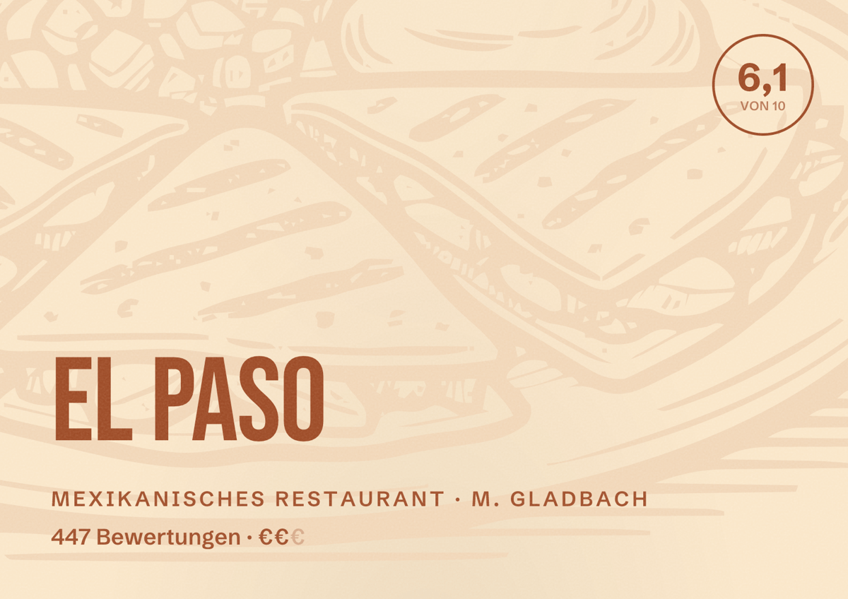 Illustriertes Poster von El Paso, Mexikanisches Restaurant in M. Gladbach: Bewertung 6,1 von 10 aus 447 Bewertungen, Preisniveau €€