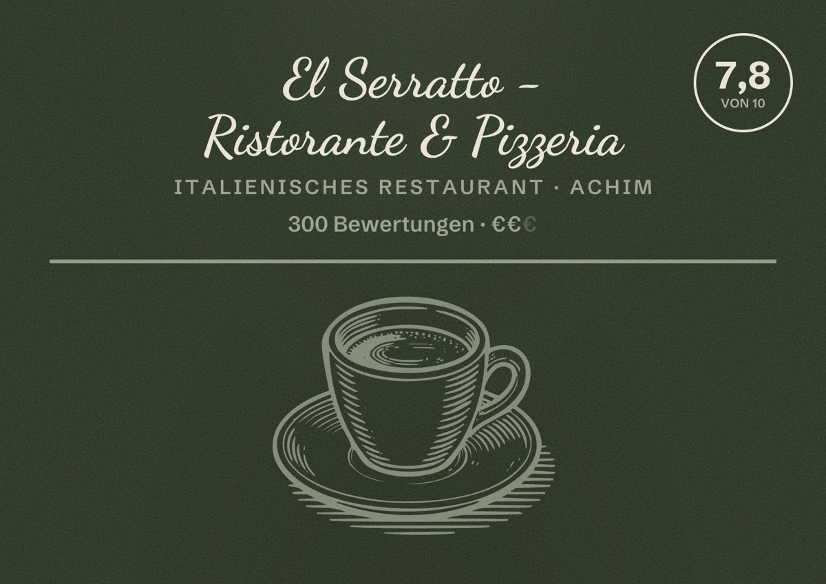 Illustriertes Poster von El Serratto - Ristorante & Pizzeria, Italienisches Restaurant in Achim: Bewertung 7,8 von 10 aus 300 Bewertungen, Preisniveau €€