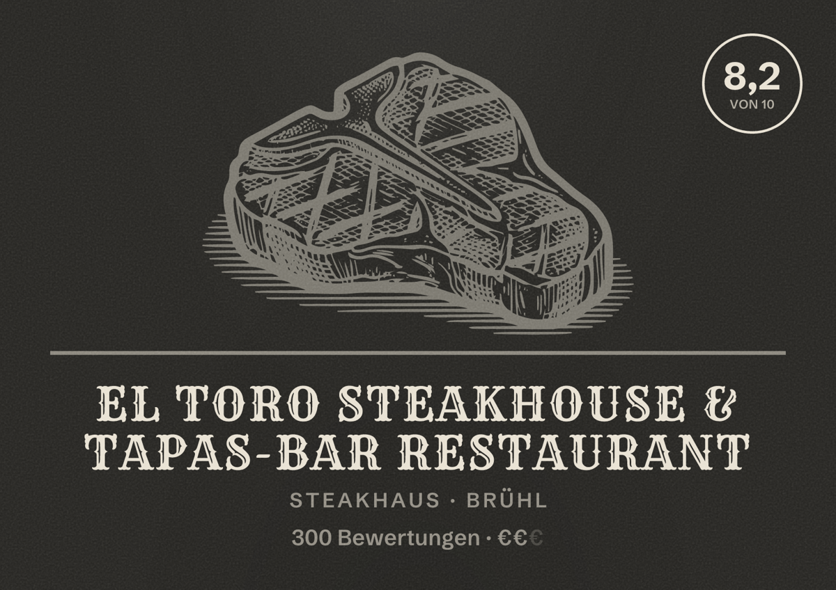 Illustriertes Poster von El Toro Steakhouse & Tapas-Bar Restaurant, Steakhaus in Brühl: Bewertung 8,2 von 10 aus 300 Bewertungen, Preisniveau €€