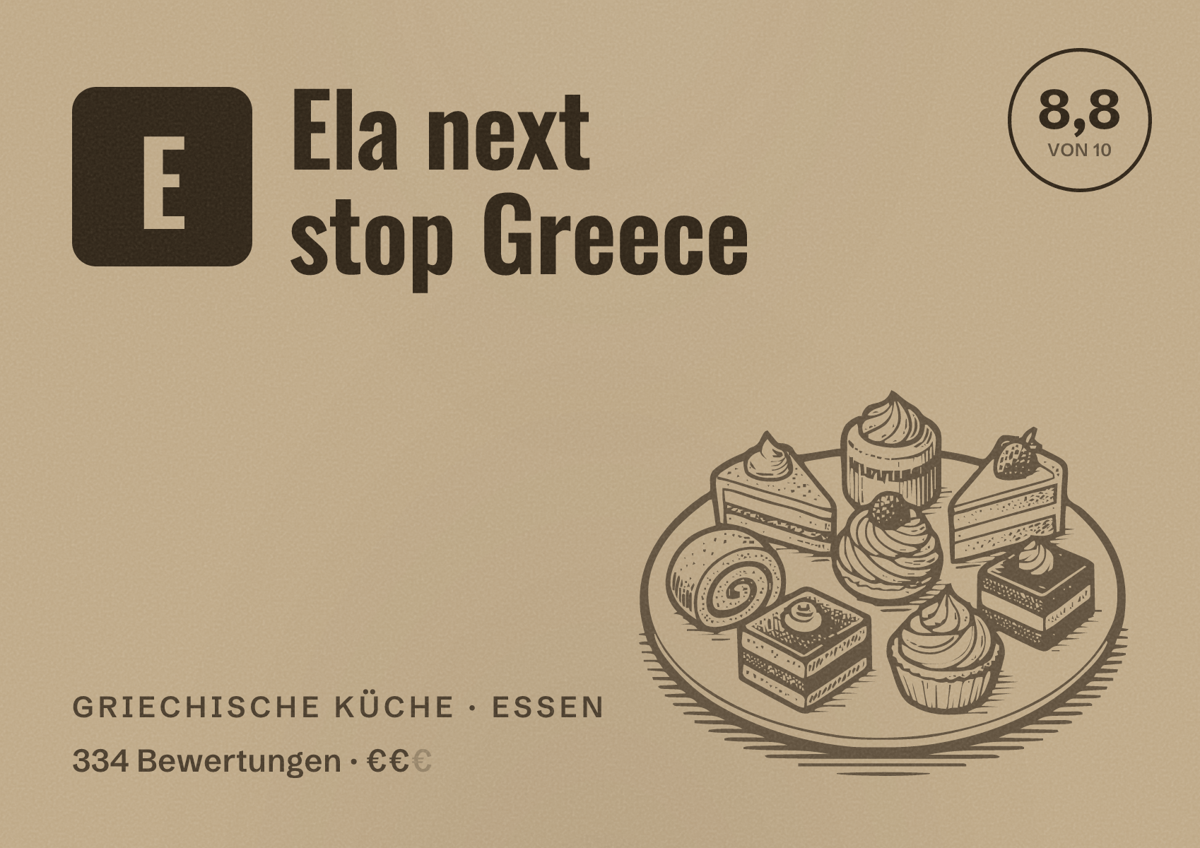 Illustriertes Poster von Ela next stop Greece, Griechische Küche in Essen: Bewertung 8,8 von 10 aus 334 Bewertungen, Preisniveau €€