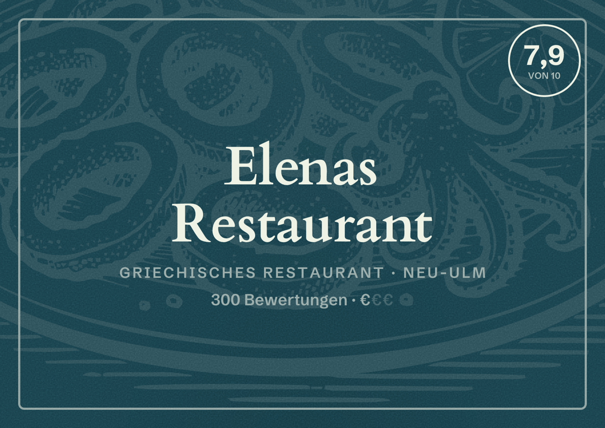 Illustriertes Poster von Elenas Restaurant, Griechisches Restaurant in Neu-Ulm: Bewertung 7,9 von 10 aus 300 Bewertungen, Preisniveau €