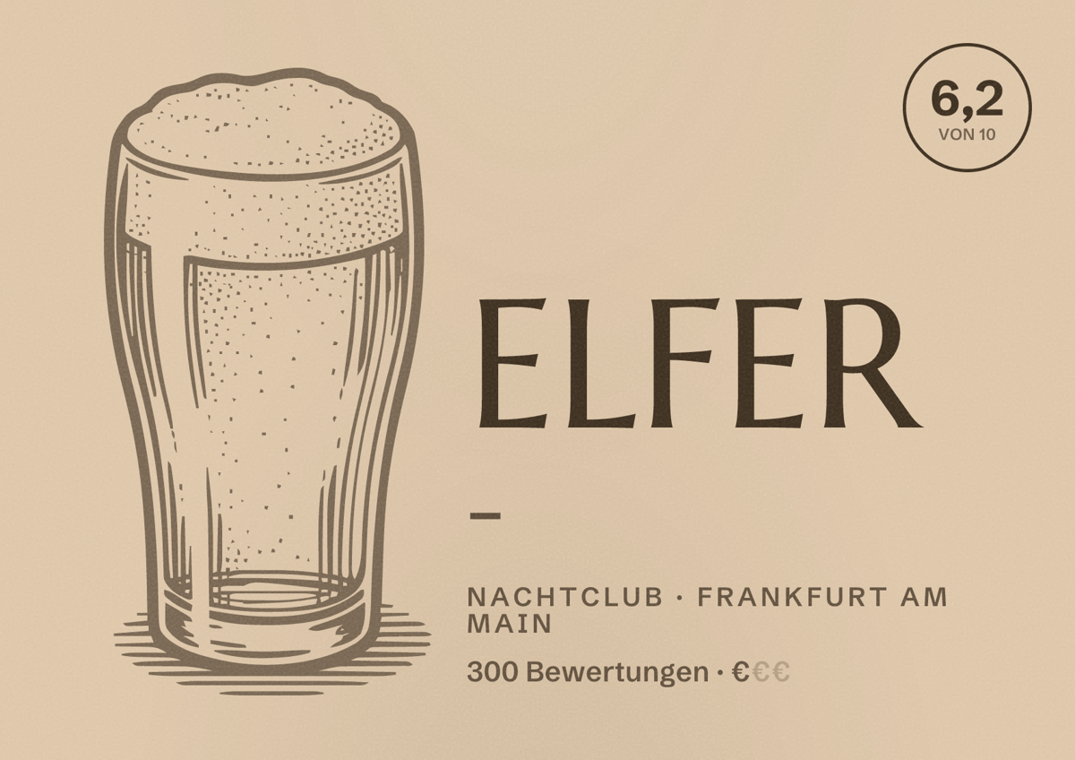 Illustriertes Poster von ELFER -, Nachtclub in Frankfurt am Main: Bewertung 6,2 von 10 aus 300 Bewertungen, Preisniveau €