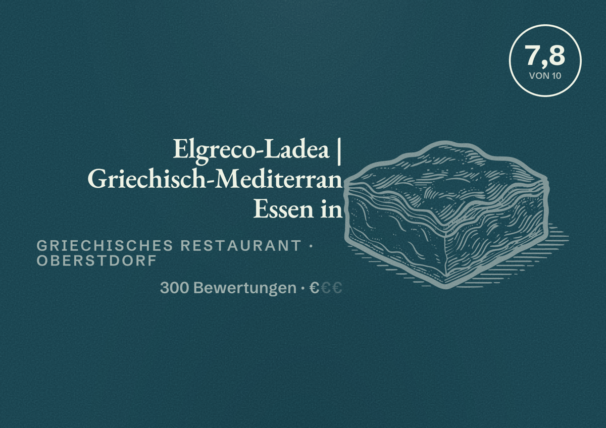 Illustriertes Poster von Elgreco-Ladea | Griechisch-Mediterran Essen in, Griechisches Restaurant in Oberstdorf: Bewertung 7,8 von 10 aus 300 Bewertungen, Preisniveau €