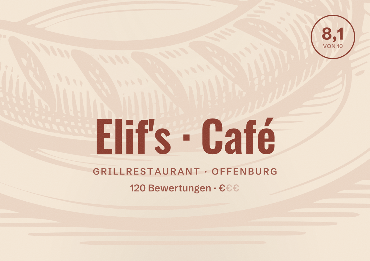 Illustriertes Poster von Elif's Café, Grillrestaurant in Offenburg: Bewertung 8,1 von 10 aus 120 Bewertungen, Preisniveau €