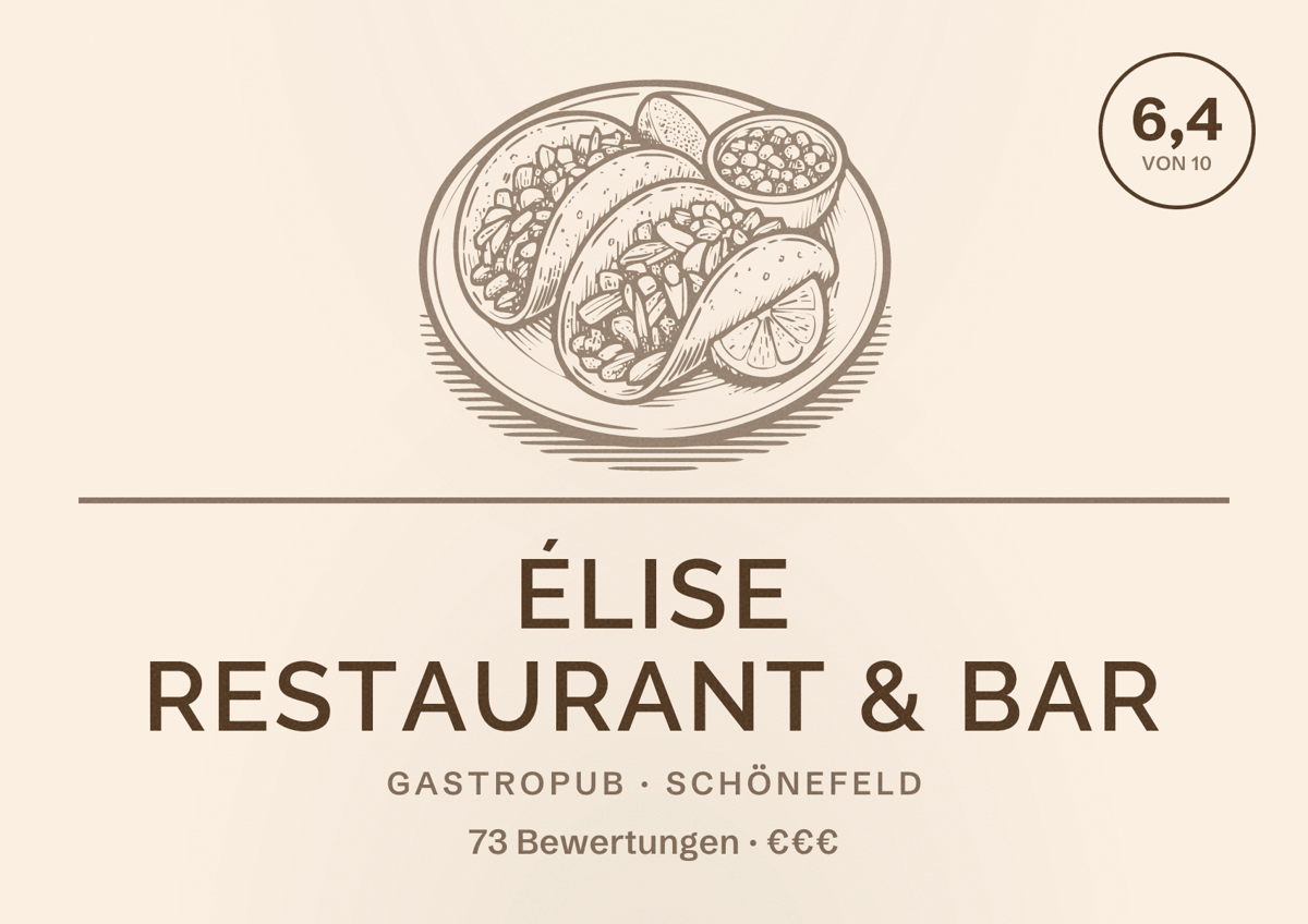 Illustriertes Poster von élise Restaurant & Bar, Gastropub in Schönefeld: Bewertung 6,4 von 10 aus 73 Bewertungen, Preisniveau €€€