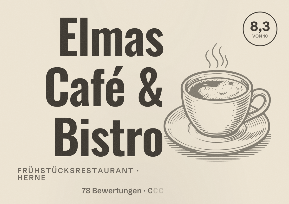 Illustriertes Poster von Elmas Café & Bistro, Frühstücksrestaurant in Herne: Bewertung 8,3 von 10 aus 78 Bewertungen, Preisniveau €