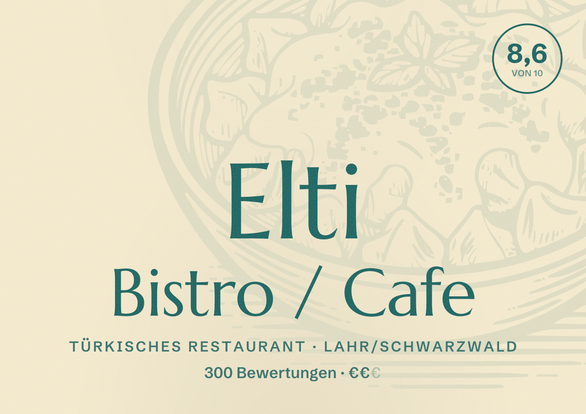 Illustriertes Poster von Elti Bistro / Cafe, Türkisches Restaurant in Lahr/Schwarzwald: Bewertung 8,6 von 10 aus 300 Bewertungen, Preisniveau €€