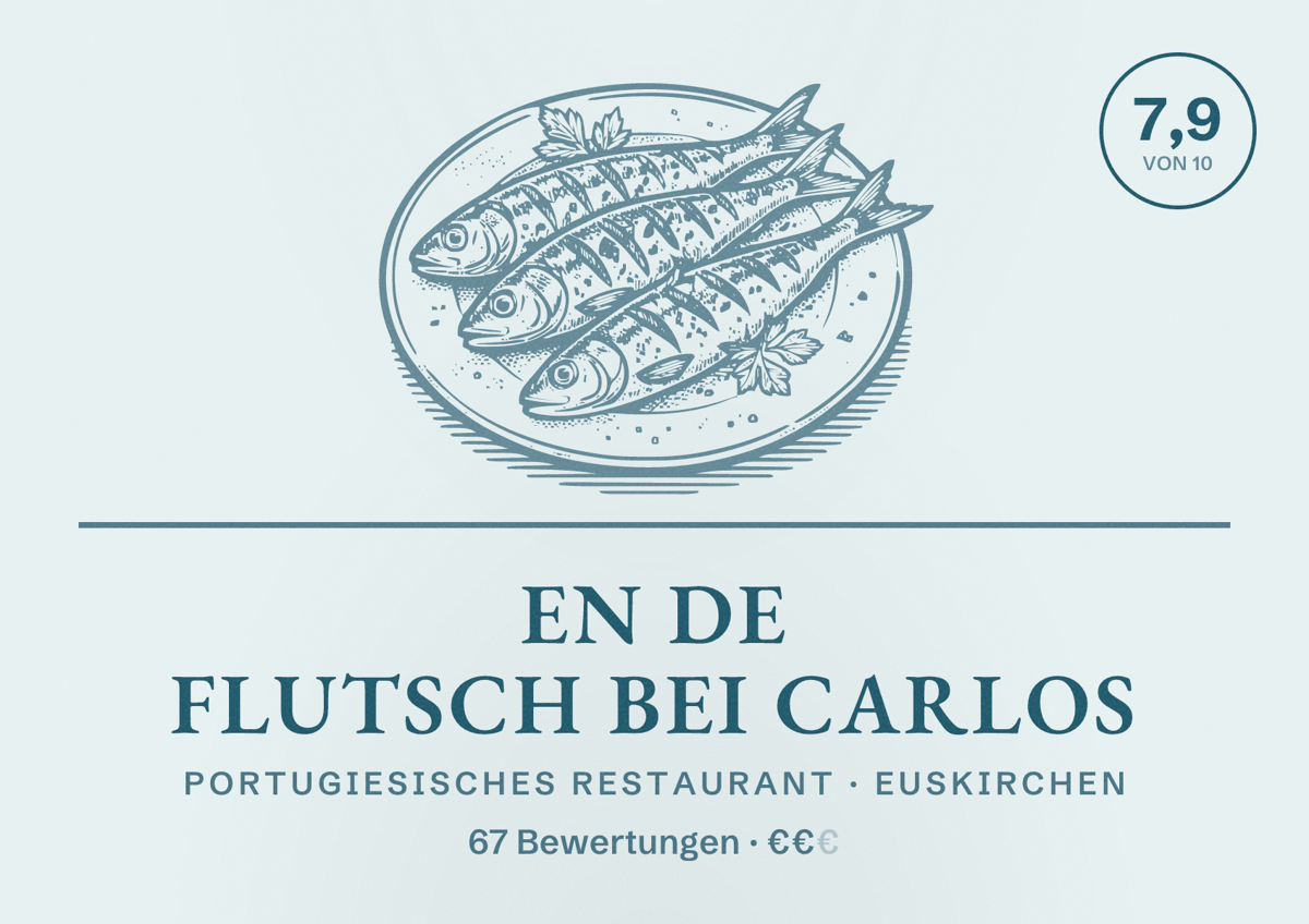 Illustriertes Poster von En de Flutsch bei Carlos, Portugiesisches Restaurant in Euskirchen: Bewertung 7,9 von 10 aus 67 Bewertungen, Preisniveau €€
