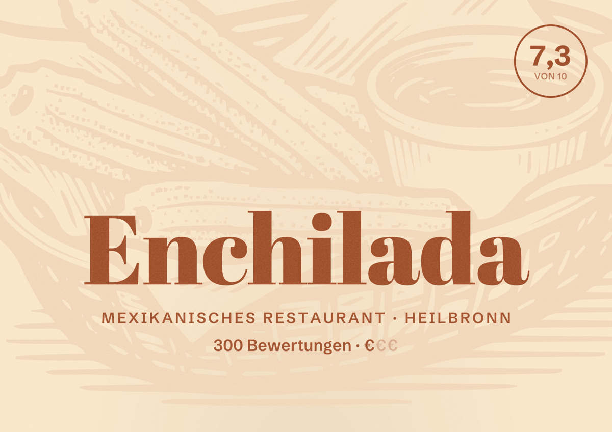Illustriertes Poster von Enchilada, Mexikanisches Restaurant in Heilbronn: Bewertung 7,3 von 10 aus 300 Bewertungen, Preisniveau €