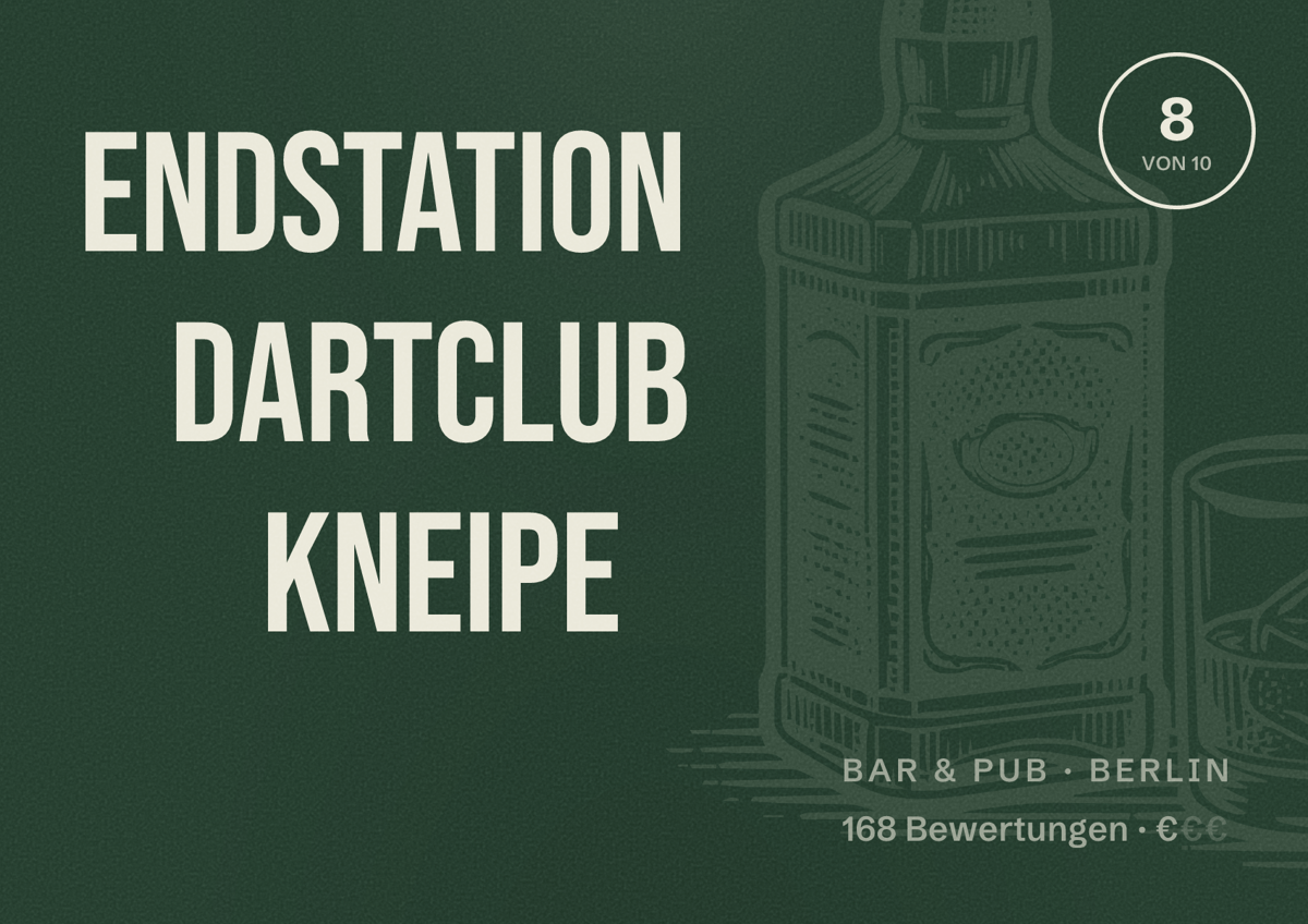 Illustriertes Poster von Endstation Dartclub Kneipe, Bar & Pub in Berlin: Bewertung 8 von 10 aus 168 Bewertungen, Preisniveau €