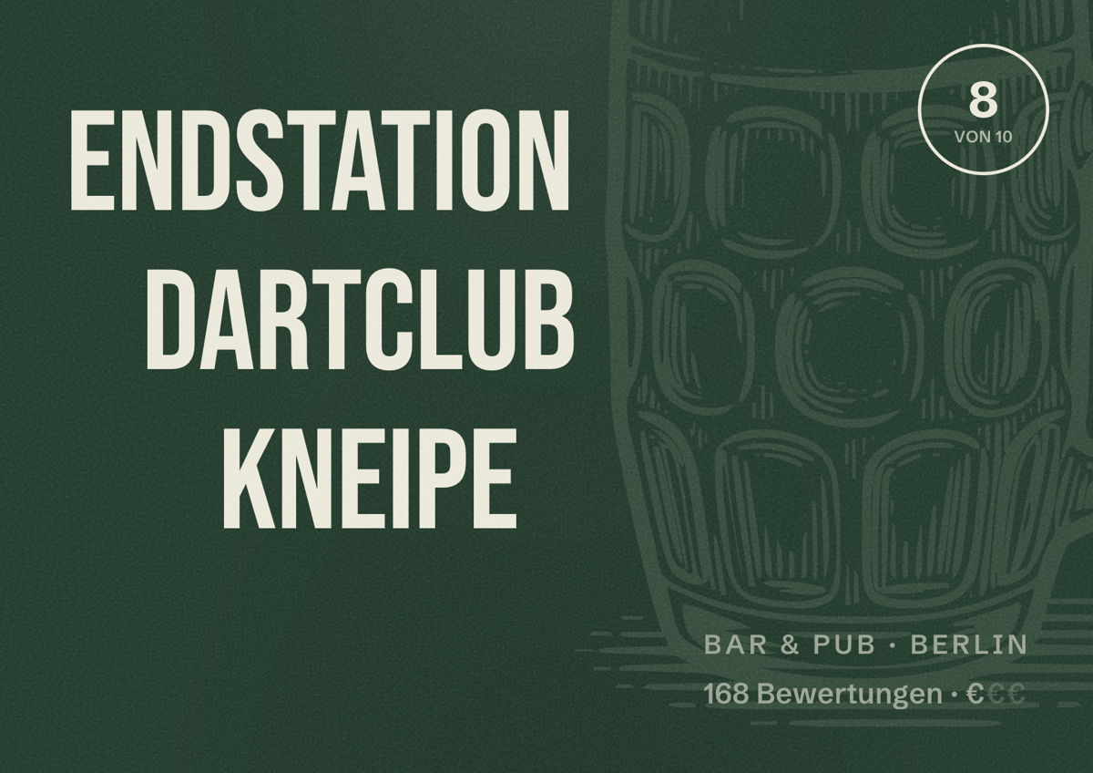 Illustriertes Poster von Endstation Dartclub Kneipe, Bar & Pub in Berlin: Bewertung 8,0 von 10 aus 168 Bewertungen, Preisniveau €