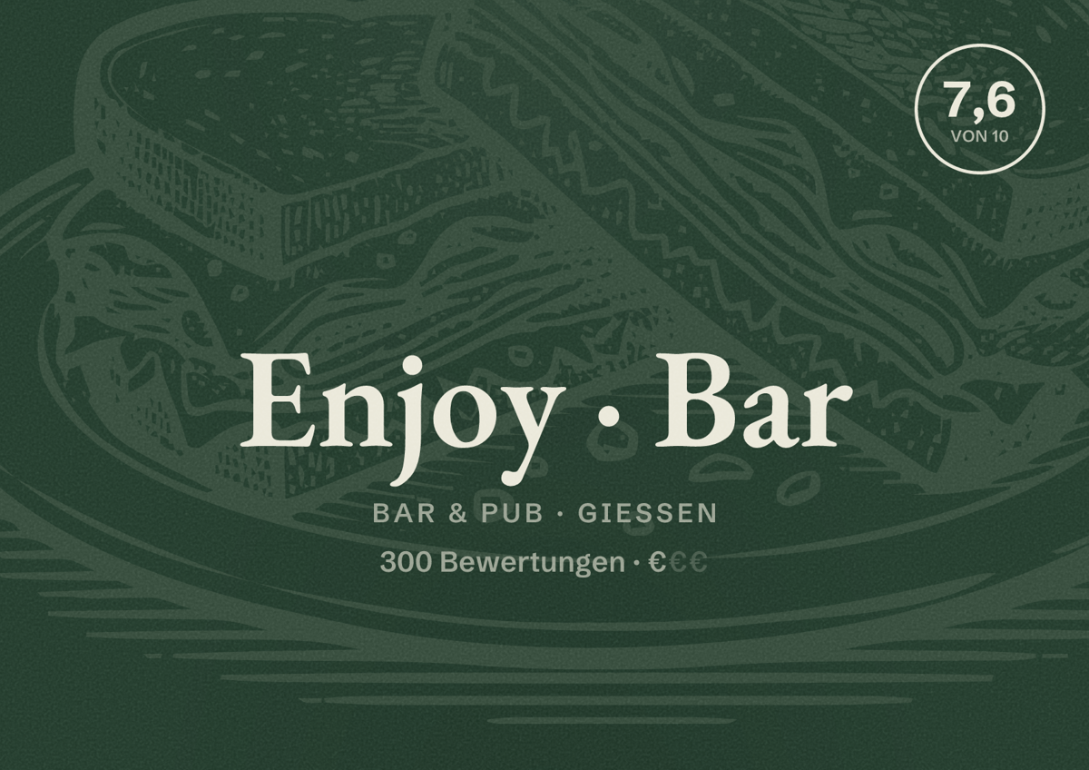 Illustriertes Poster von Enjoy Bar, Bar & Pub in Gießen: Bewertung 7,6 von 10 aus 300 Bewertungen, Preisniveau €
