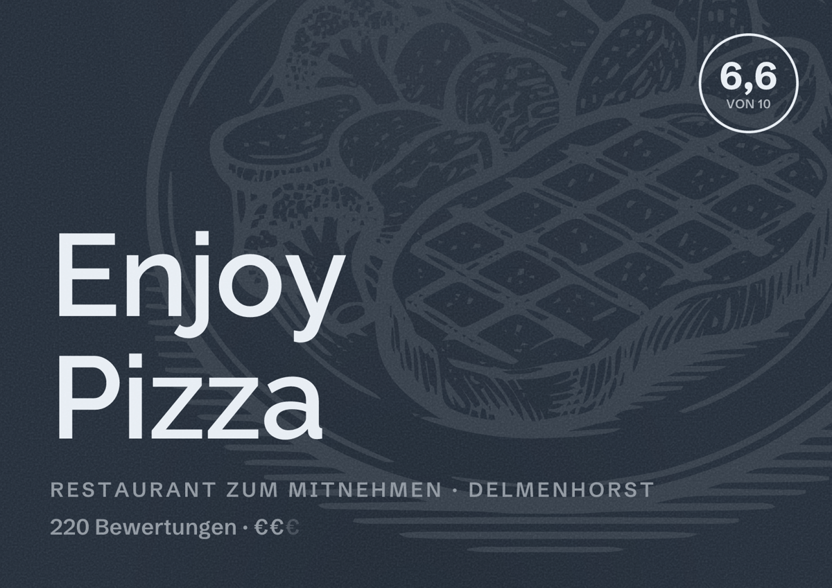 Illustriertes Poster von Enjoy Pizza, Restaurant zum Mitnehmen in Delmenhorst: Bewertung 6,6 von 10 aus 220 Bewertungen, Preisniveau €€