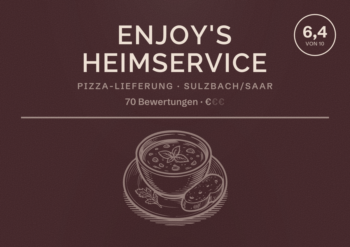 Illustriertes Poster von Enjoy's Heimservice, Pizza-Lieferung in Sulzbach/Saar: Bewertung 6,4 von 10 aus 70 Bewertungen, Preisniveau €