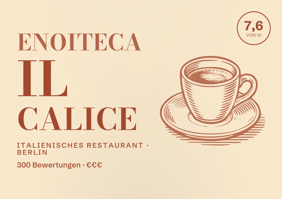 Illustriertes Poster von Enoiteca Il Calice, Italienisches Restaurant in Berlin: Bewertung 7,6 von 10 aus 300 Bewertungen, Preisniveau €€€
