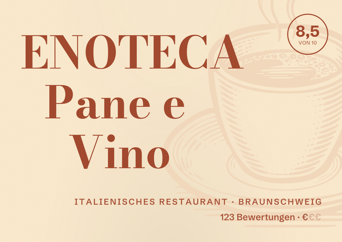 Illustriertes Poster von ENOTECA Pane e Vino, Italienisches Restaurant in Braunschweig: Bewertung 8,5 von 10 aus 123 Bewertungen, Preisniveau €