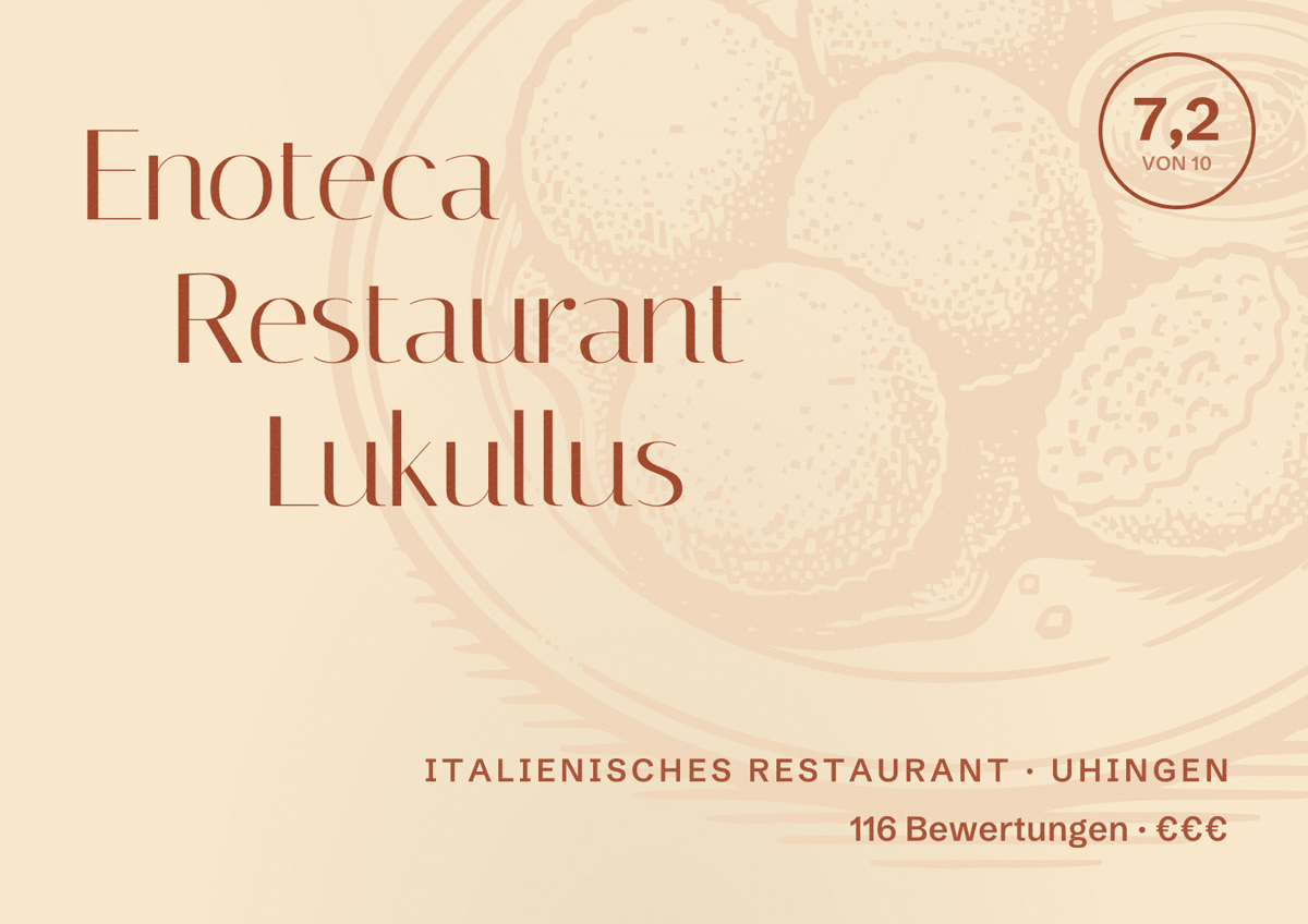 Illustriertes Poster von Enoteca Restaurant Lukullus, Italienisches Restaurant in Uhingen: Bewertung 7,2 von 10 aus 116 Bewertungen, Preisniveau €€€