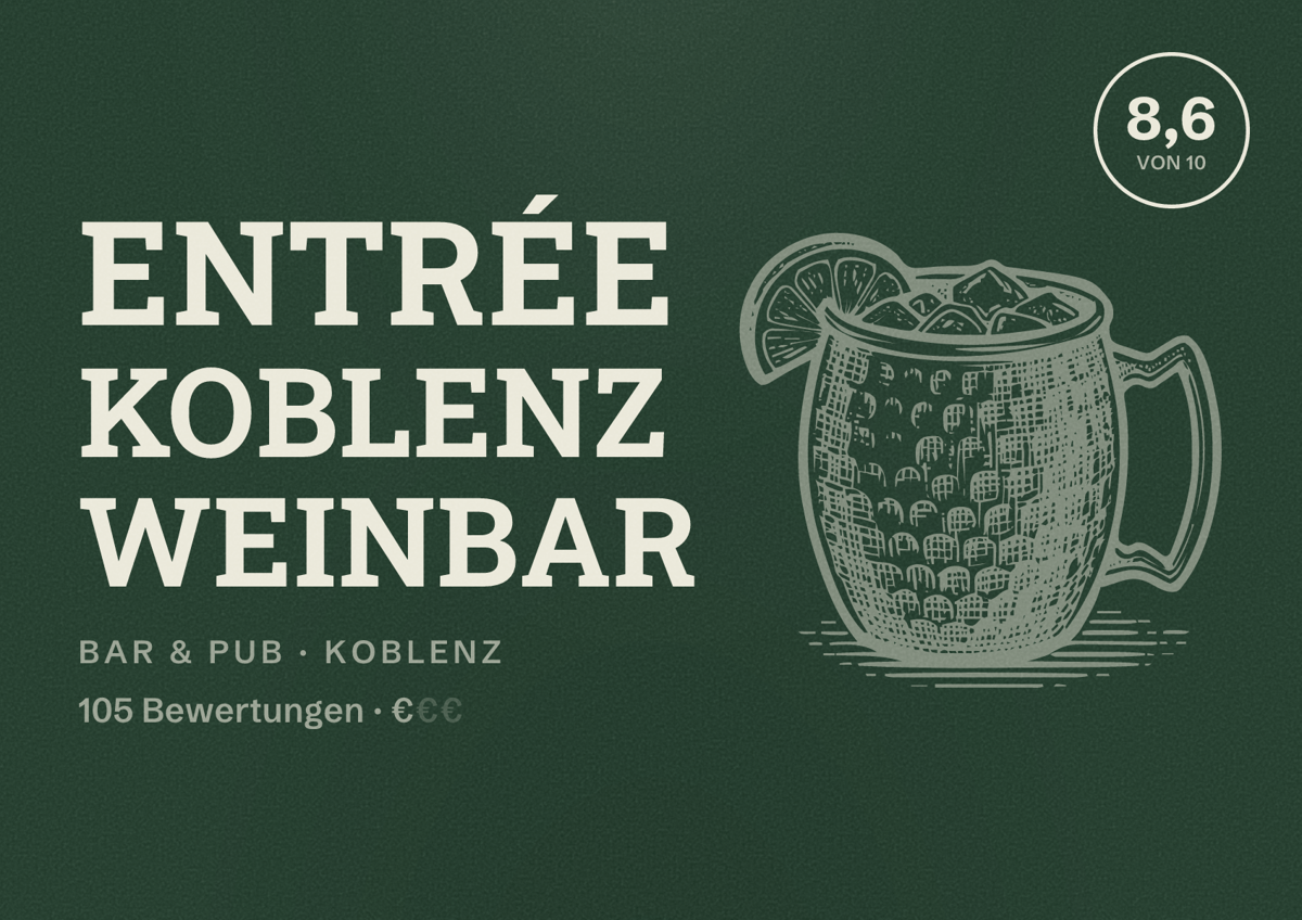Illustriertes Poster von Entrée Koblenz Weinbar, Bar & Pub in Koblenz: Bewertung 8,6 von 10 aus 105 Bewertungen, Preisniveau €