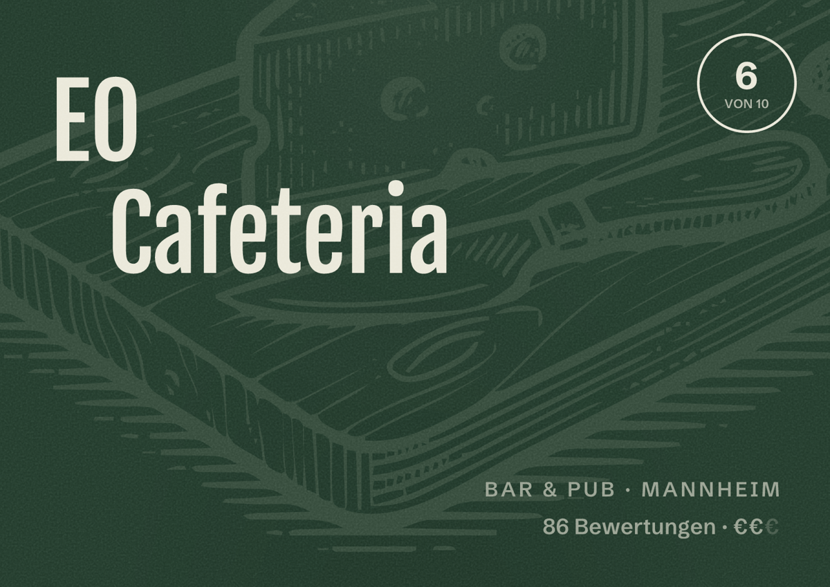Illustriertes Poster von EO Cafeteria, Bar & Pub in Mannheim: Bewertung 6 von 10 aus 86 Bewertungen, Preisniveau €€