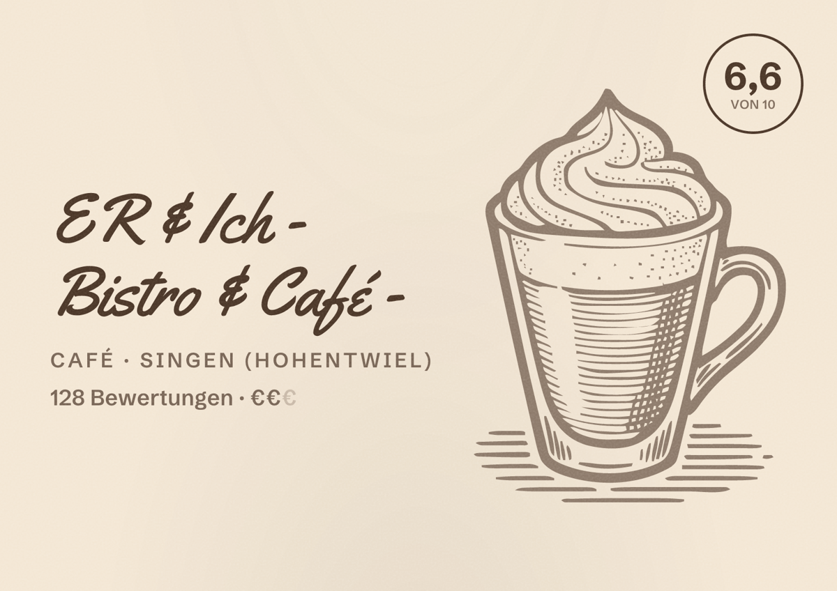 Illustriertes Poster von ER & Ich - Bistro & Café -, Café in Singen (Hohentwiel): Bewertung 6,6 von 10 aus 128 Bewertungen, Preisniveau €€