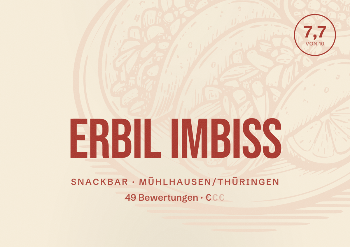 Illustriertes Poster von ERBIL IMBISS, Snackbar in Mühlhausen/Thüringen: Bewertung 7,7 von 10 aus 49 Bewertungen, Preisniveau €