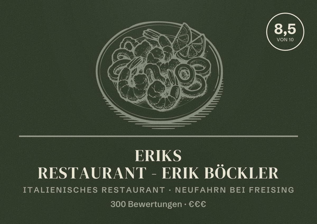 Illustriertes Poster von Eriks Restaurant - Erik Böckler, Italienisches Restaurant in Neufahrn bei Freising: Bewertung 8,5 von 10 aus 300 Bewertungen, Preisniveau €€€