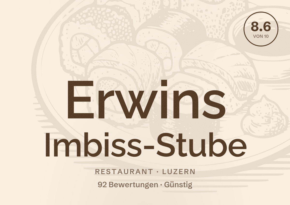Illustriertes Poster von Erwins Imbiss-Stube, Restaurant in Luzern: Bewertung 8.6 von 10 aus 92 Bewertungen, Preisniveau Günstig