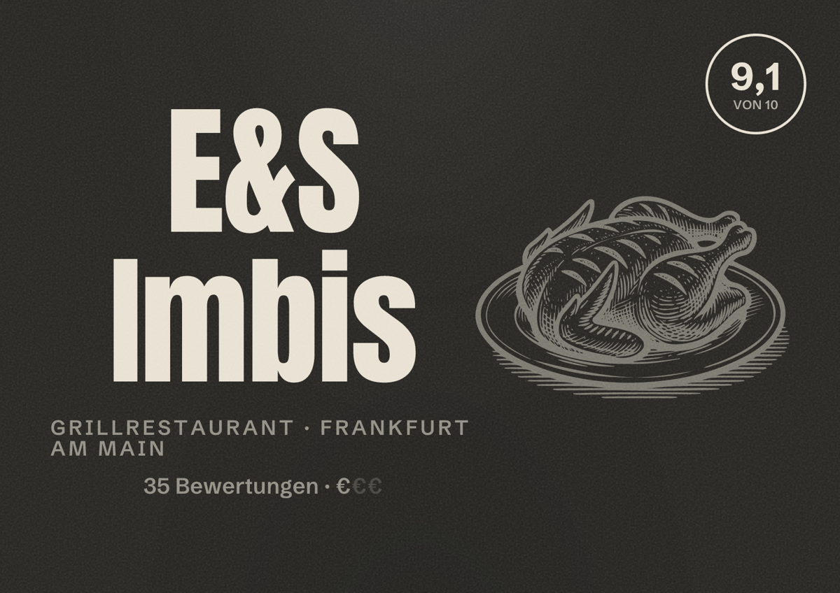 Illustriertes Poster von E&S Imbis, Grillrestaurant in Frankfurt am Main: Bewertung 9,1 von 10 aus 35 Bewertungen, Preisniveau €
