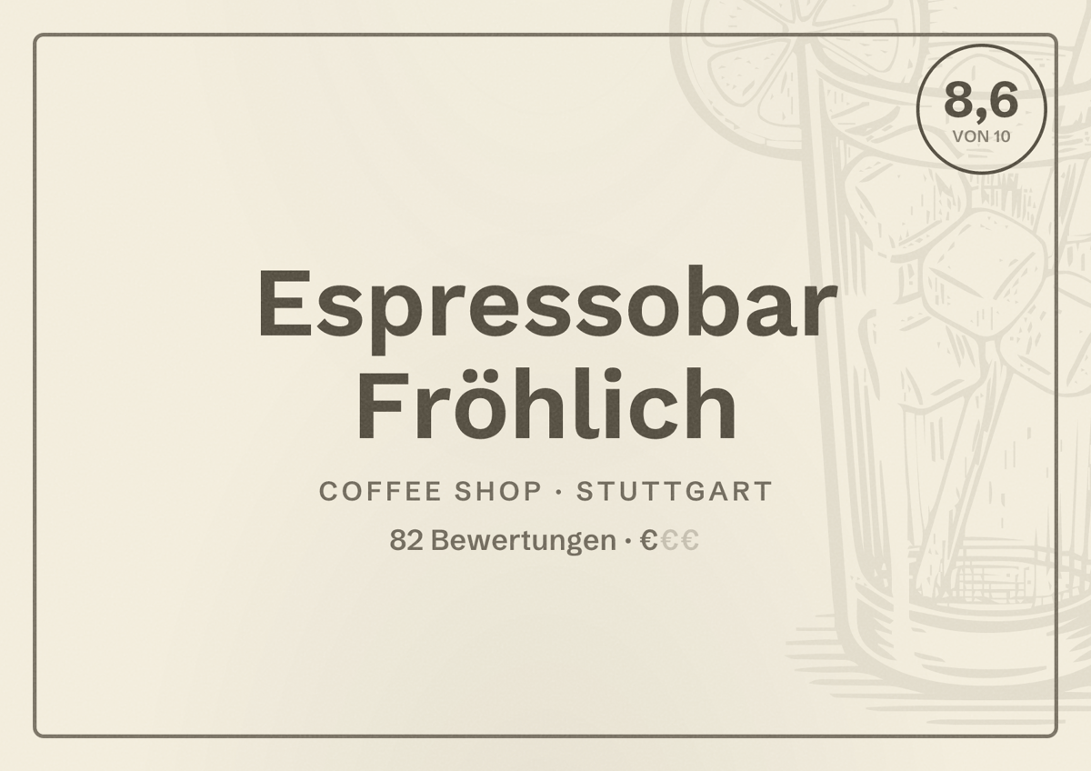 Illustriertes Poster von Espressobar Fröhlich, Coffee Shop in Stuttgart: Bewertung 8,6 von 10 aus 82 Bewertungen, Preisniveau €