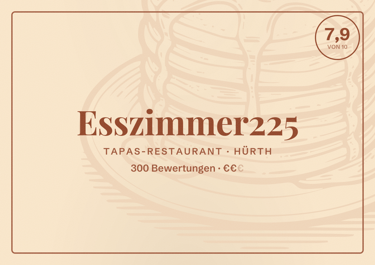 Illustriertes Poster von Esszimmer225, Tapas-Restaurant in Hürth: Bewertung 7,9 von 10 aus 300 Bewertungen, Preisniveau €€