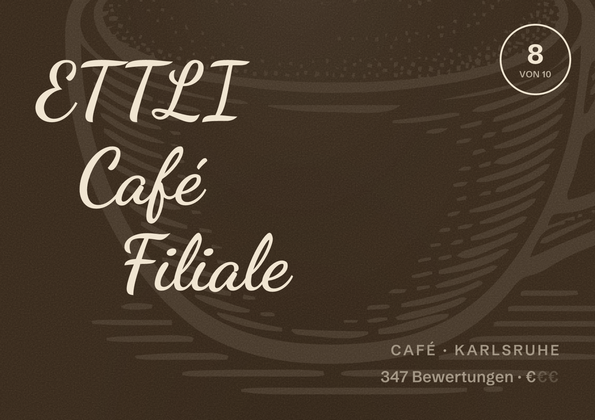 Illustriertes Poster von ETTLI Café Filiale, Café in Karlsruhe: Bewertung 8 von 10 aus 347 Bewertungen, Preisniveau €