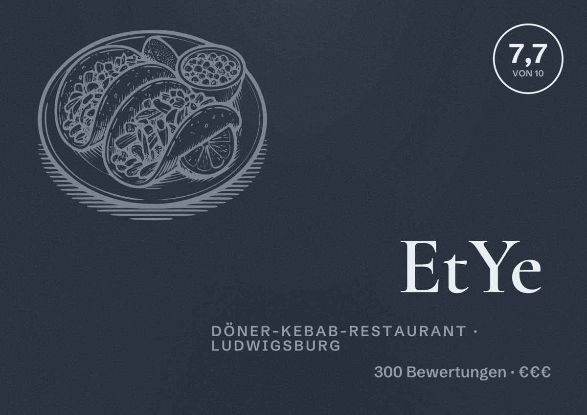 Illustriertes Poster von EtYe, Döner-Kebab-Restaurant in Ludwigsburg: Bewertung 7,7 von 10 aus 300 Bewertungen, Preisniveau €€€