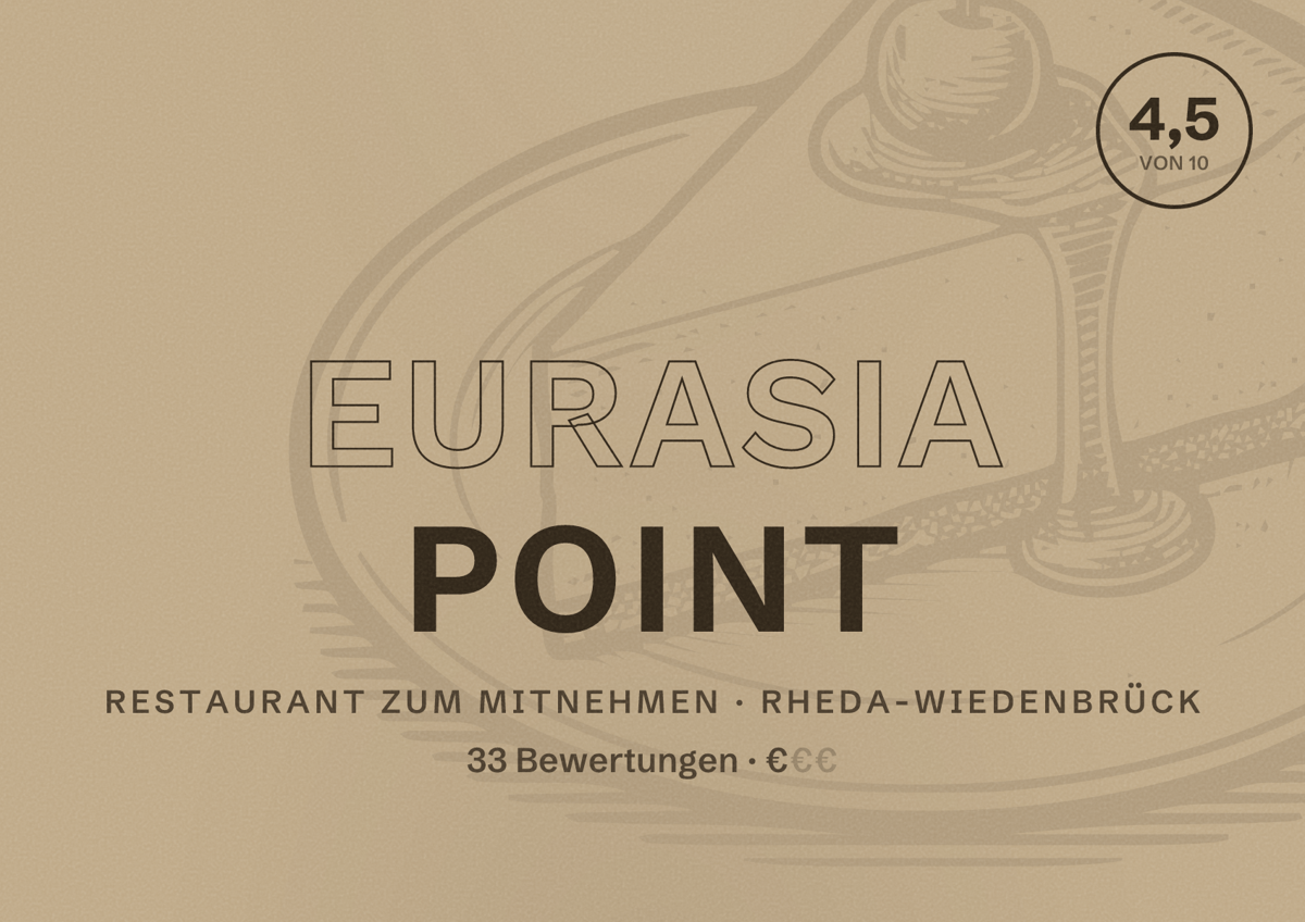 Illustriertes Poster von Eurasia Point, Restaurant zum Mitnehmen in Rheda-Wiedenbrück: Bewertung 4,5 von 10 aus 33 Bewertungen, Preisniveau €